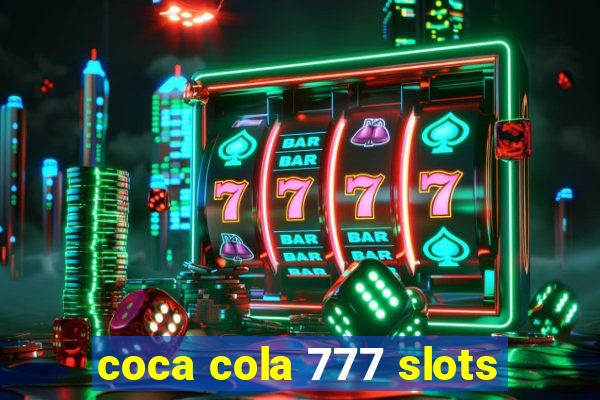 coca cola 777 slots